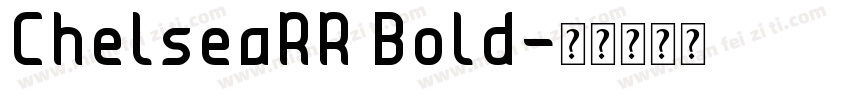 ChelseaRR Bold字体转换